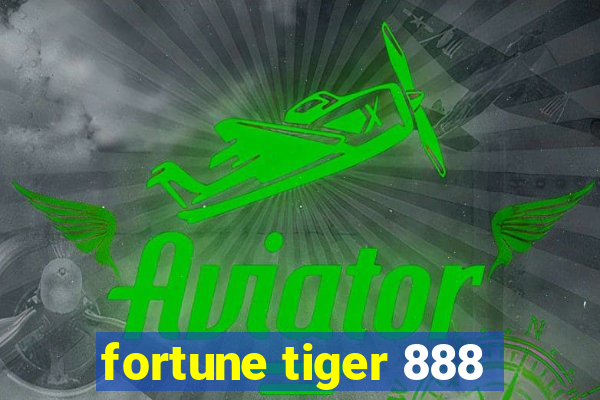 fortune tiger 888